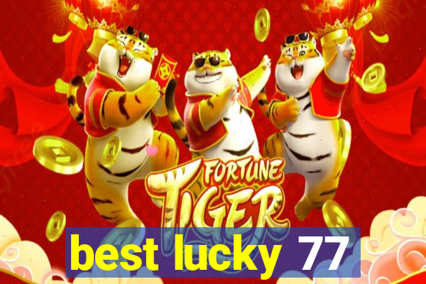 best lucky 77